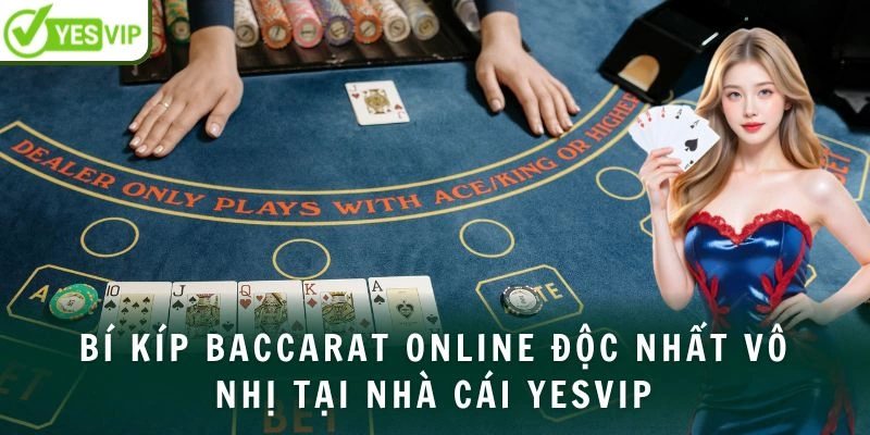 bi-kip-baccarat-online-doc-nhat-vo-nhi-tai-nha-cai-yesvip-avt