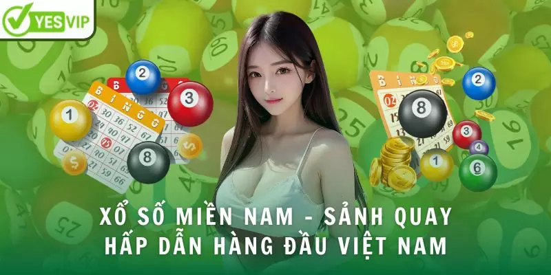 Xổ số miền nam - Sảnh quay hấp dẫn hàng đầu Việt Nam